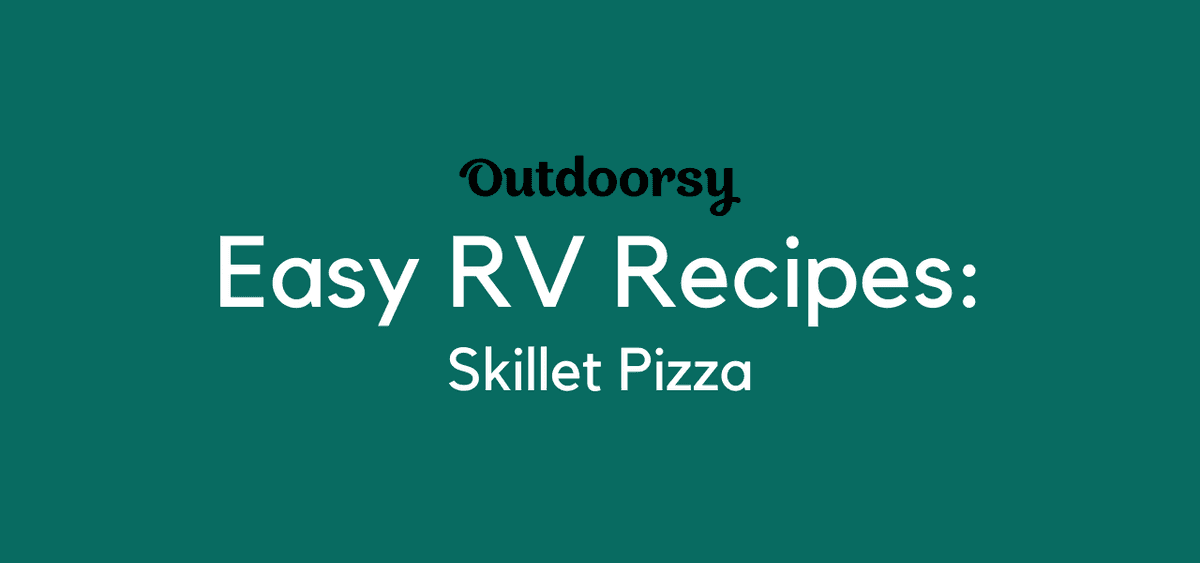 Easy RV recipes Skillet pizza